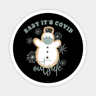 Baby it’s Covid Outside: Snowman and Snowflakes Magnet